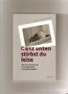Buch Ganz unten stirbst du leise Wahre Geschichte mitten in Deutschland